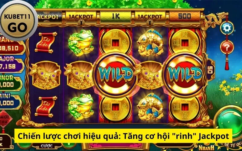 Chiến lược chơi hiệu quả: Tăng cơ hội "rinh" Jackpot