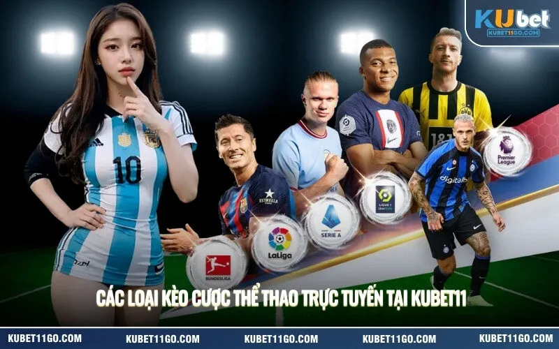 các loại kèo cược thể thao trực tuyến tại kubet11
