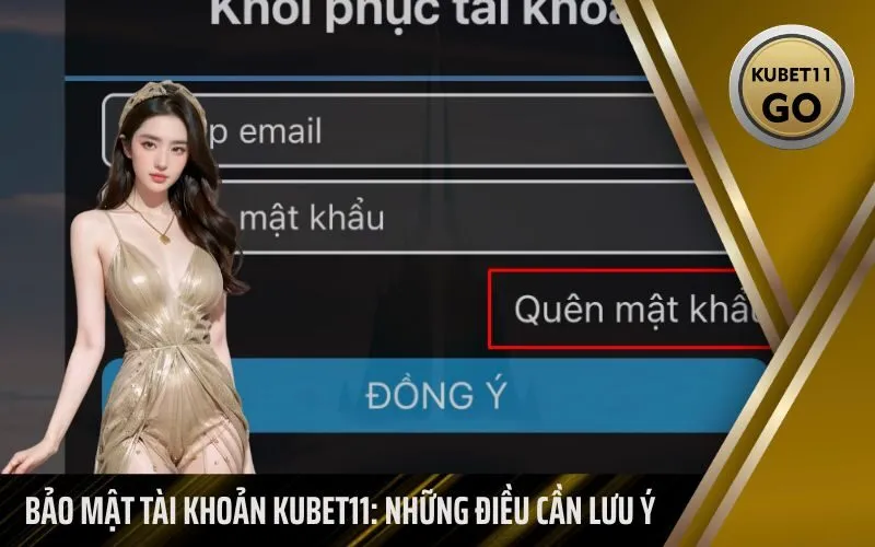 Bảo Mật Tài Khoản Kubet11 Những Điều Cần Lưu Ý