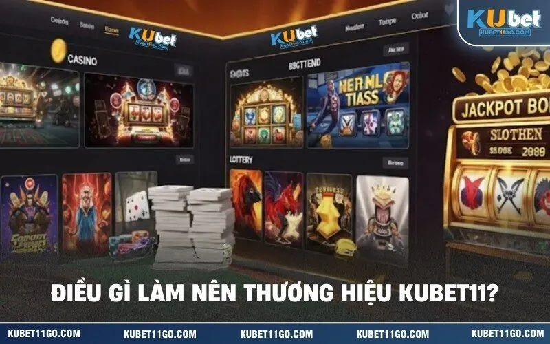 Điều Gì Làm Nên Thương Hiệu Kubet11