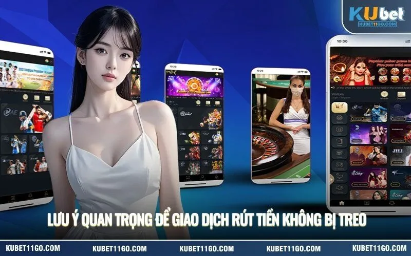 Lưu ý quan trọng để giao dịch rút tiền không bị treo