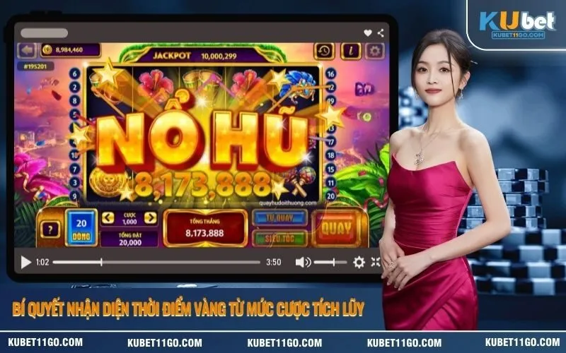 Bí quyết nhận diện thời điểm vàng từ mức cược tích lũy