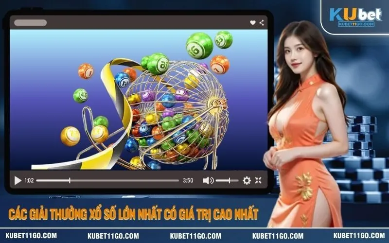 Các Giải Thưởng Xổ Số Lớn Nhất Có Giá Trị Cao Nhất