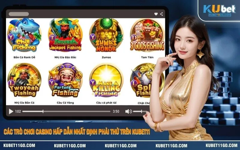 Các trò chơi Casino hấp dẫn nhất định phải thử trên Kubet11