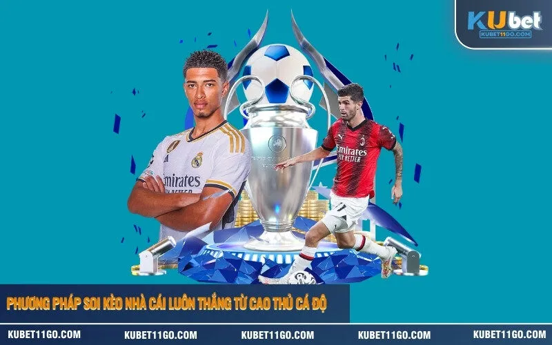 Phương pháp soi kèo nhà cái luôn thắng từ cao thủ cá độ