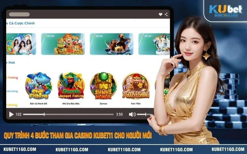 Quy trình 4 bước tham gia Casino Kubet11 cho người mới
