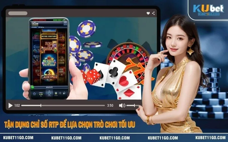 Tận dụng chỉ số RTP để lựa chọn trò chơi tối ưu